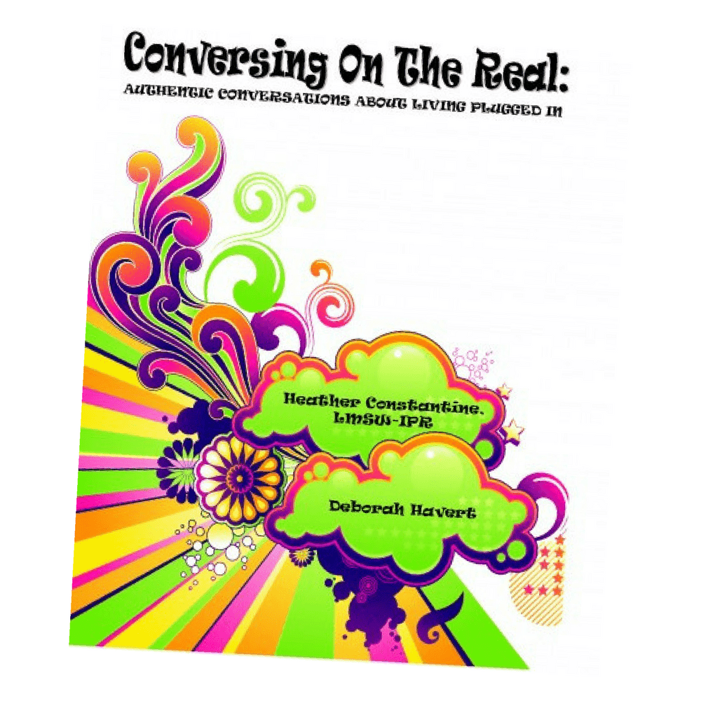 Conversing On The Real: Authentic Conversations About Living Plugged In