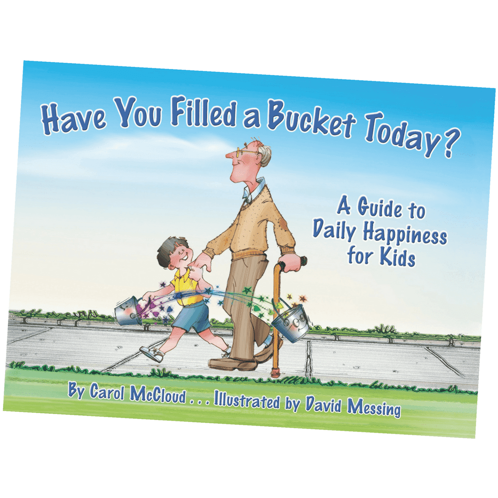 Have You Filled a Bucket Today? A Guide to Daily Happiness for Kids